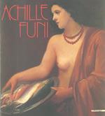 Achille Funi. Dal futurismo alla maniera grande. Ediz. illustrata