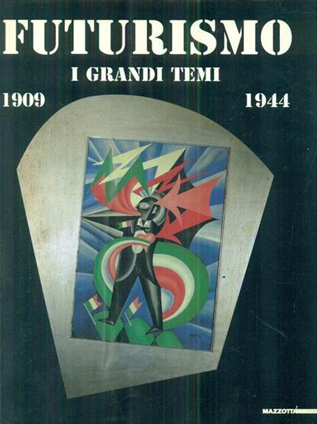 Futurismo. I grandi temi (1909-1944). Ediz. illustrata - Enrico Crispolti,Franco Sborgi - copertina