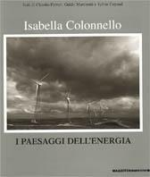 I paesaggi dell'energia. Ediz. italiana e inglese - Isabella Colonnello - copertina