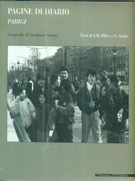 Pagine di diario. Parigi. Catalogo della mostra (Alia, 30 ottobre-30 novembre 1999). Ediz. illustrata - Girolamo Arrigo - 2