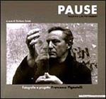 Pause. Incontro con tre maestri: Duane Michals, Krzysztof Piesiewicz, Wim Wenders. Fotografie e progetto di Francesco Pignatelli. Ediz. illustrata