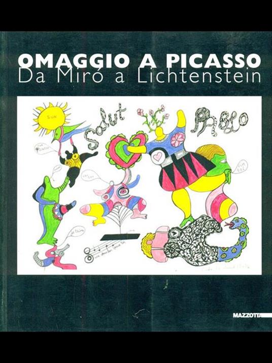 Omaggio a Picasso. Da Mirò a Liechtenstein. Catalogo della mostra (Milano, 2001). Ediz. illustrata - copertina