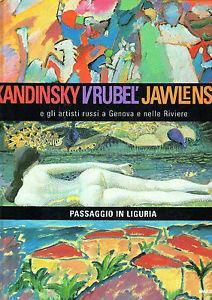 Kandinsky, Vrubel', Jawlensky e gli artisti russi a Genova e nelle Riviere. Passaggio in Liguria. Ediz. illustrata - copertina