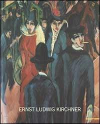 Ernst Ludwig Kirchner. Ediz. illustrata - 2