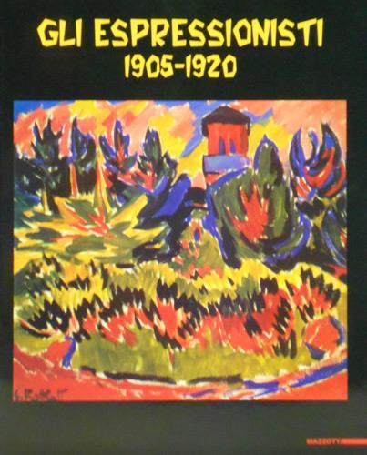 Gli espressionisti. 1905-1920. Ediz. illustrata - copertina