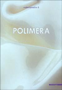 Polimera. Alberto Ghinzani, Donata Lazzarini, Franco Mazzucchelli. Ediz. illustrata - copertina