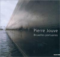 Pierre Jouve. Brusselse portuaires. Ediz. illustrata - Pierre Jouve - 3