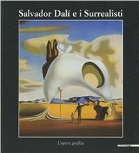 Salvador Dalì e i surrealisti. Catalogo della mostra (Cagliari, 23 luglio 2004-24 ottobre 2004). Ediz. illustrata - copertina