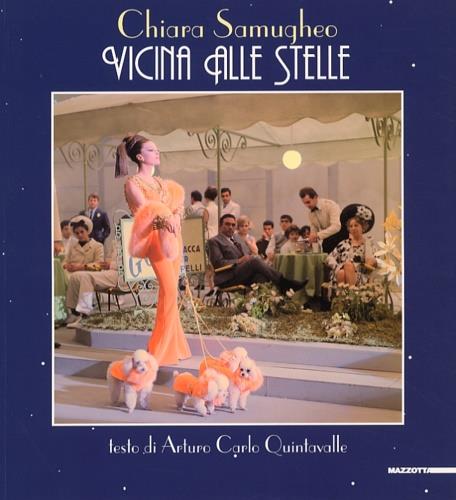 Claudia Samugheo. Vicina alle stelle. Ediz. illustrata - Arturo Carlo Quintavalle,Tatiana Agliani - copertina
