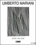 Umberto Mariani. Opere 1991-2009. Ediz. illustrata
