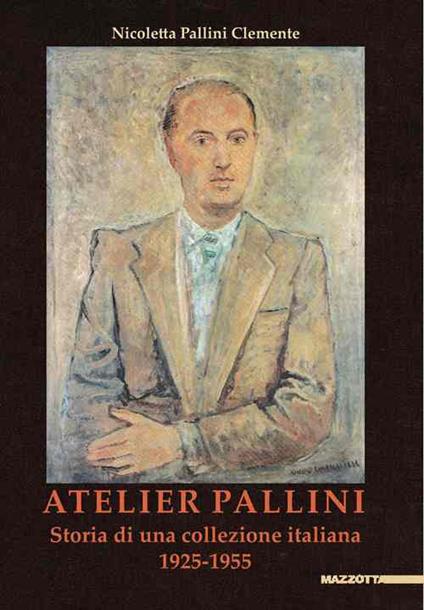 Atelier Pallini. Storia di una collezione italiana 1925-1955 - copertina