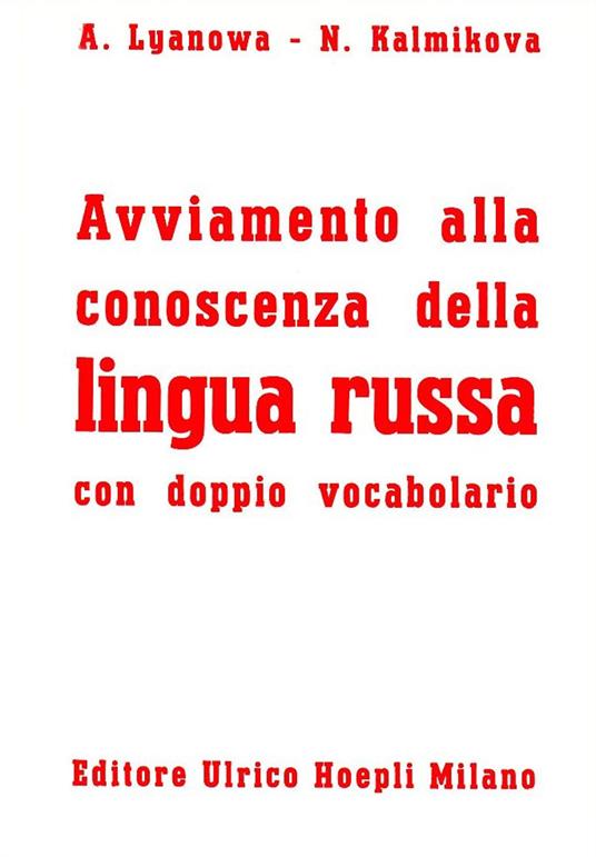 Avviamento alla conoscenza della lingua russa - A. Lyanowa,N. Kalmikova - copertina