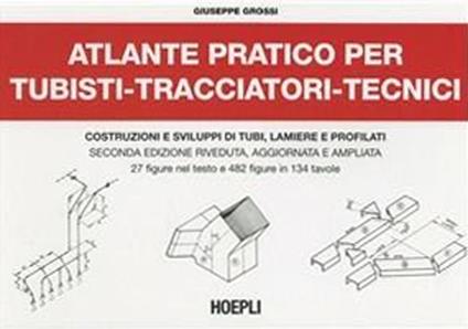 Atlante pratico per tubisti, tracciatori, tecnici - G. Grossi - copertina