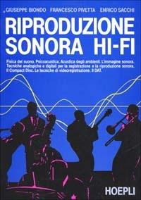 Riproduzione sonora Hi-fi - Giuseppe Biondo,Francesco Pivetta,Enrico Sacchi - copertina
