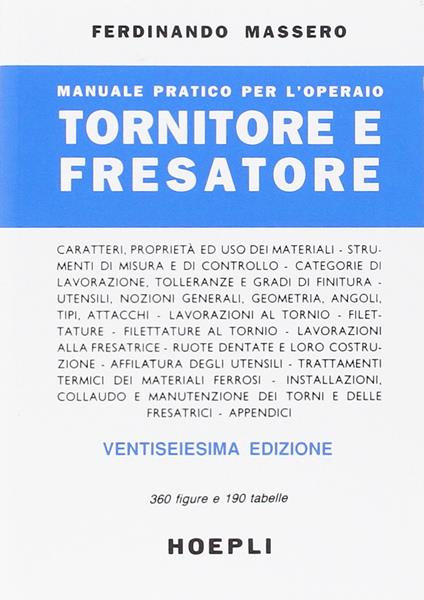 Manuale pratico per l'operaio tornitore e fresatore - Ferdinando Massero - copertina