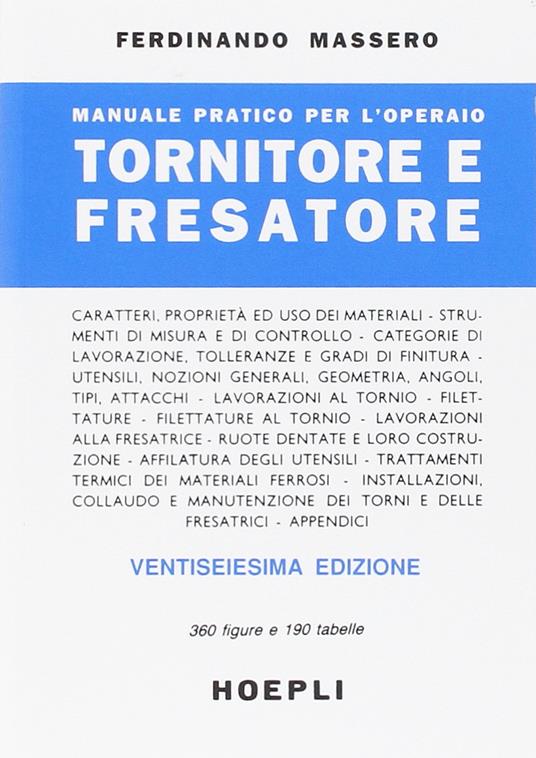 Manuale pratico per l'operaio tornitore e fresatore - Ferdinando Massero - copertina