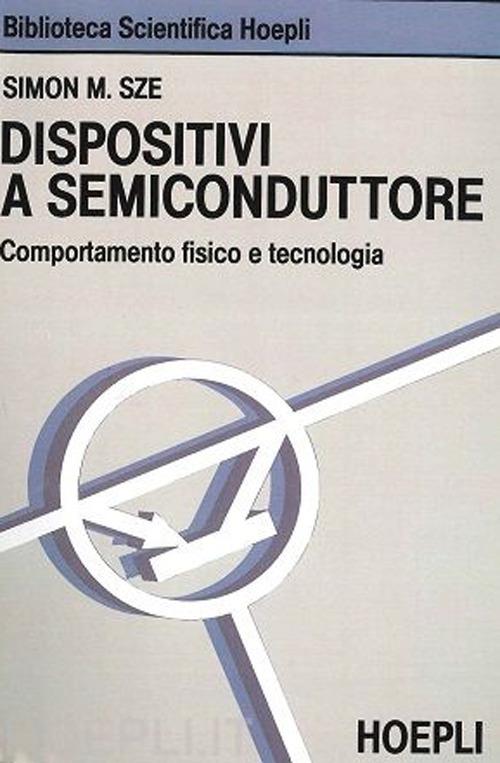 Dispositivi a semiconduttore - Simon M. Sze - copertina