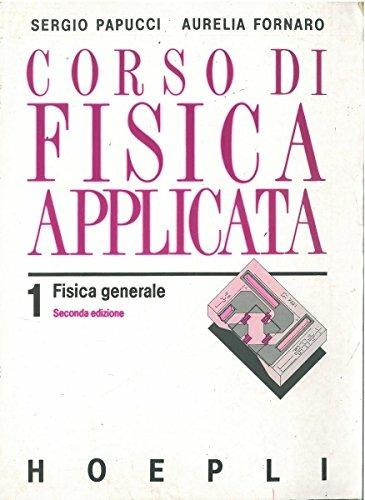  Corso di fisica applicata -  Sergio Papucci, Aurelia Fornaro - copertina