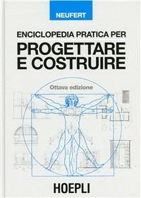 Enciclopedia pratica per progettare e costruire - Ernst Neufert - copertina