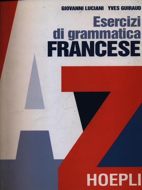 Esercizi di grammatica francese - Giovanni Luciani,Yves Guiraud - 3