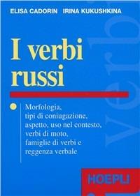 I verbi russi - Elisa Cadorin,Irina Kukushkina - copertina