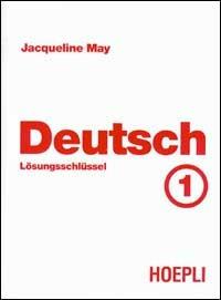 Deutsch. Vol. 1: Lösungsschlüssel. - Jacqueline May - copertina