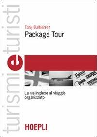 Package tour. La via inglese al viaggio organizzato - Tony Baltierrez - copertina