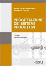 Progettazione dei sistemi produttivi. Criteri e metodologie