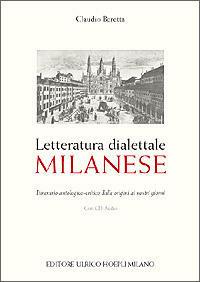 Letteratura dialettale milanese. Itinerario antologico-critico dalle origini ai nostri giorni. Con CD Audio - Claudio Beretta - copertina