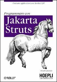 Programmare con Jakarta Struts - Chuck Cavaness - copertina