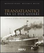 Transatlantici tra le due guerre. L'epoca d'oro delle navi di linea