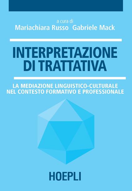 Interpretazione di trattativa. La mediazione linguistico-culturale nel contesto formativo e professionale - copertina