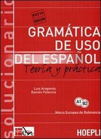 Gramatica de uso del español actual. Teoria y practica. Solucionario - Luis Aragonés,Ramón Palencia - copertina