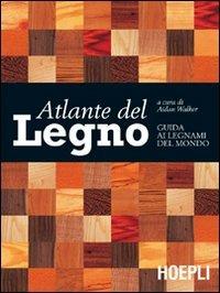 Atlante del legno. Guida ai legnami del mondo - copertina