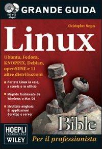 Linux. Ubuntu, Fedora, Knoppix, Debian, openSuse e altre 11 distibuzioni. Bible. Con DVD - copertina