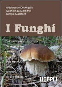 Guida ai funghi in Italia. Ediz. illustrata - Gabriella Di Massimo,Giorgio Materozzi,Aldobrando De Angelis - copertina