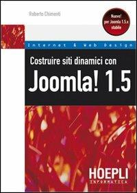  Costruire siti dinamici con Joomla! 1.5 -  Roberto Chimenti - copertina