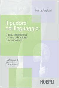 Il pudore nel linguaggio. Il tabù linguistico: un'interpretazione psicoanalitica - Marta Appiani - copertina