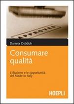 Consumare qualità. L'illusione e le opportunità del Made in Italy
