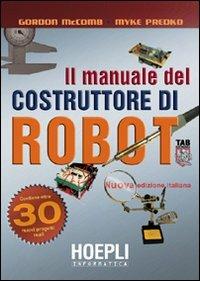 Il manuale del costruttore di robot - Gordon McComb,Mike Predko - copertina