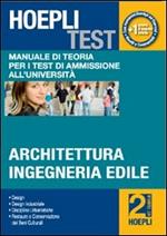 Hoepli test. Vol. 2: Manuale di teoria per i test di ammissione all'università. Architettura, ingegneria edile.
