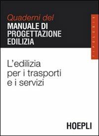 L'edilizia per i trasporti e i servizi. Quaderni del manuale di progettazione edilizia - copertina