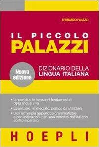 Il piccolo Palazzi. Dizionario della lingua italiana - Fernando Palazzi - copertina