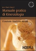 Manuale pratico di kinesiologia. Il metodo Touch for Health