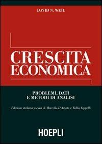 Crescita economica. Problemi, dati e metodi di analisi - David N. Weil - copertina