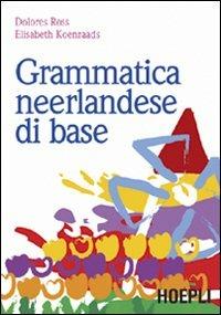 Grammatica neerlandese di base - Elisabeth Koenraads,Dolores Ross - copertina