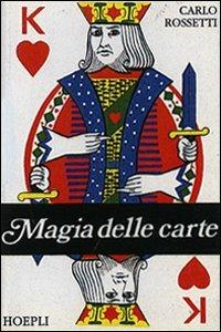 Magie delle carte. Ediz. illustrata - Carlo Rossetti - copertina