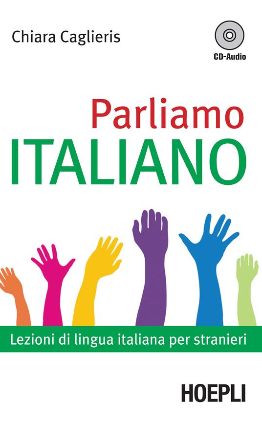 Parliamo italiano. Lezioni di lingua italiana per stranieri. Con CD Audio - Chiara Caglieris - copertina