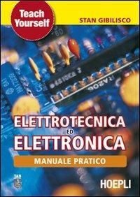 Manuale pratico di elettrotecnica ed elettronica - Stan Gibilisco - copertina