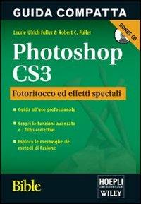 Photoshop CS3. Bible. Fotoritocco ed effetti specilai - Robert Fuller,Laurie Fuller - copertina